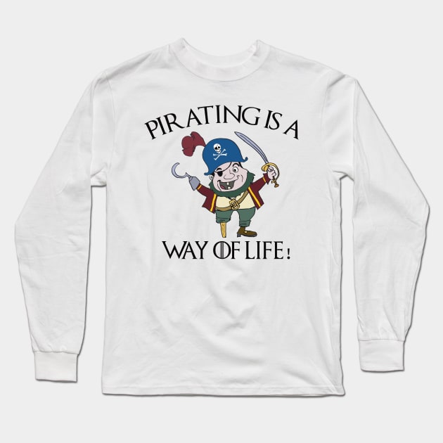 Pirating Is A Way Of Life Long Sleeve T-Shirt by Everythingh